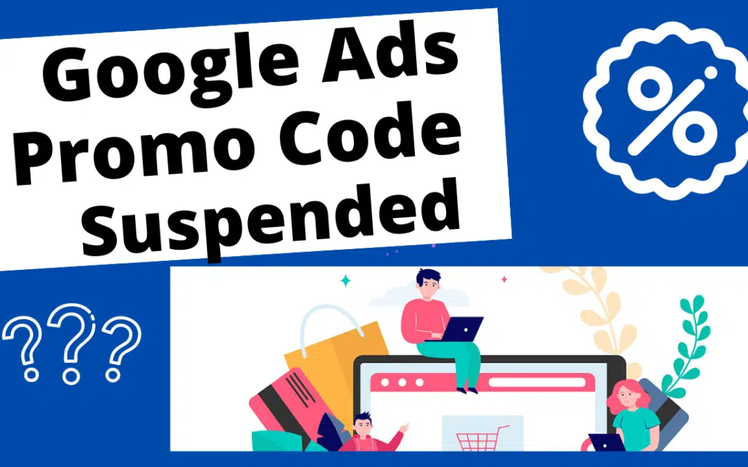 Abuse of Promo Codes Google Ads Suspended