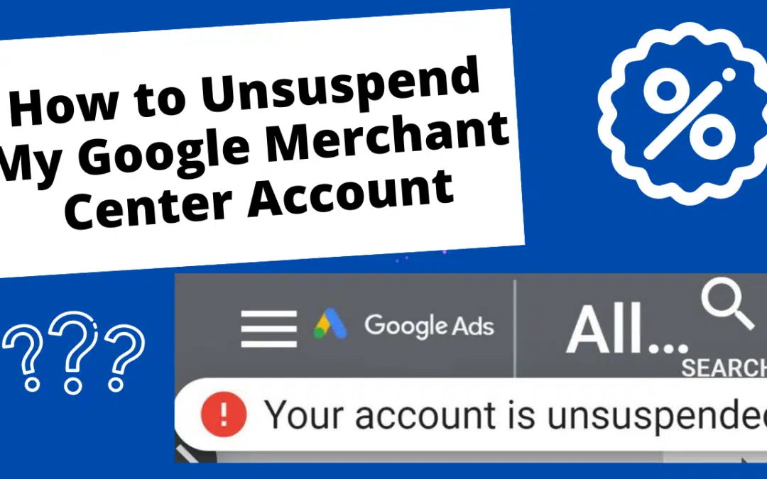 How to Unsuspend my Google Merchant Center Account