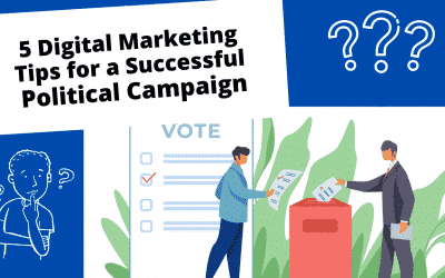 5 Digital Marketing Tips for a Successful Political Campaign