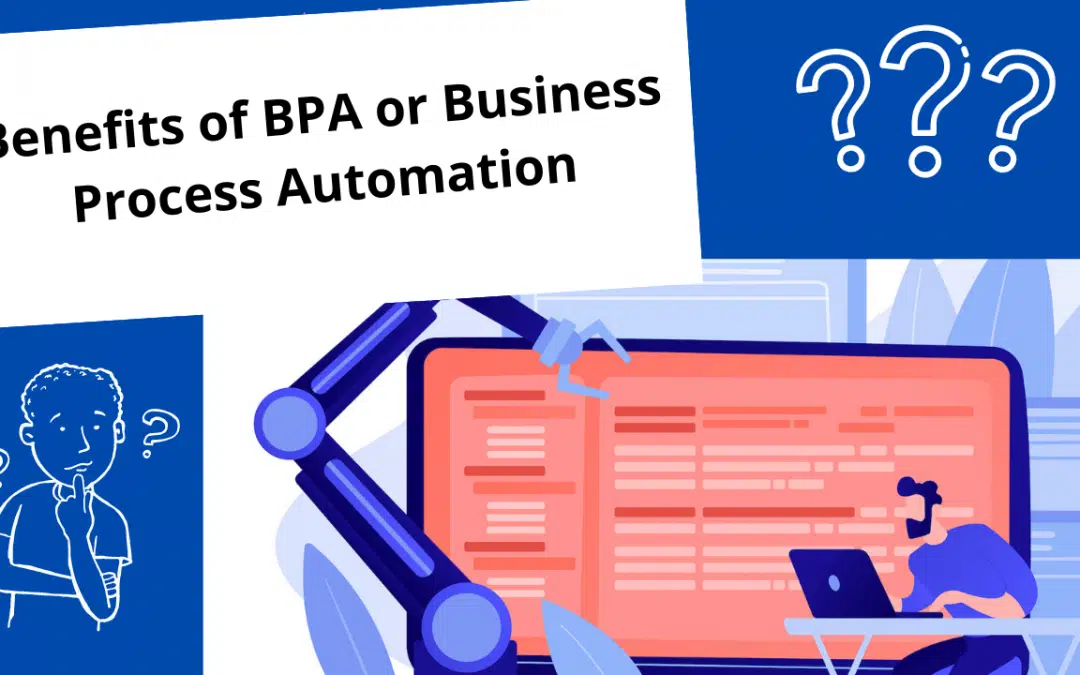 Benefits of BPA or Business Process Automation