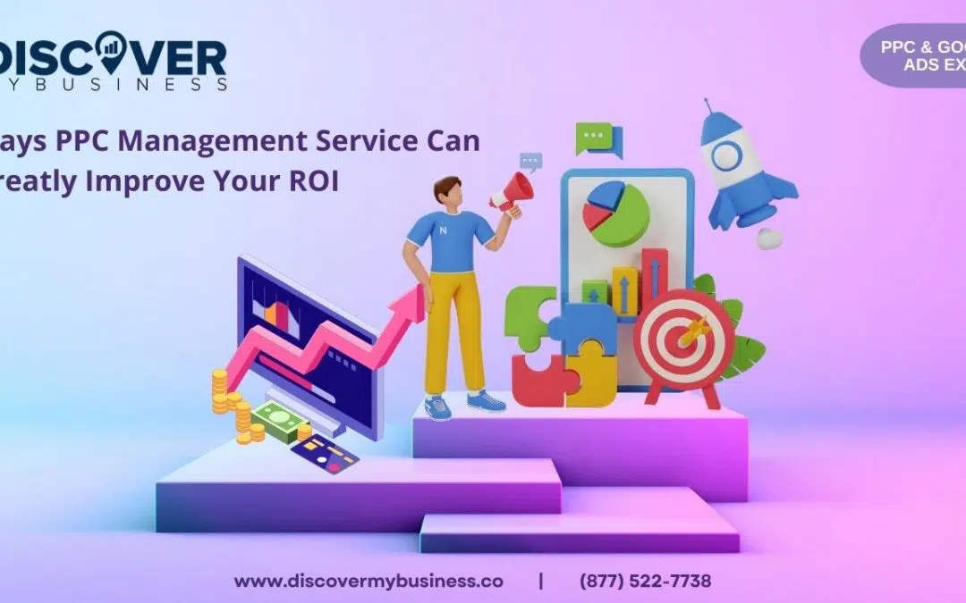 Ways PPC Management Service Can Greatly Improve Your ROI