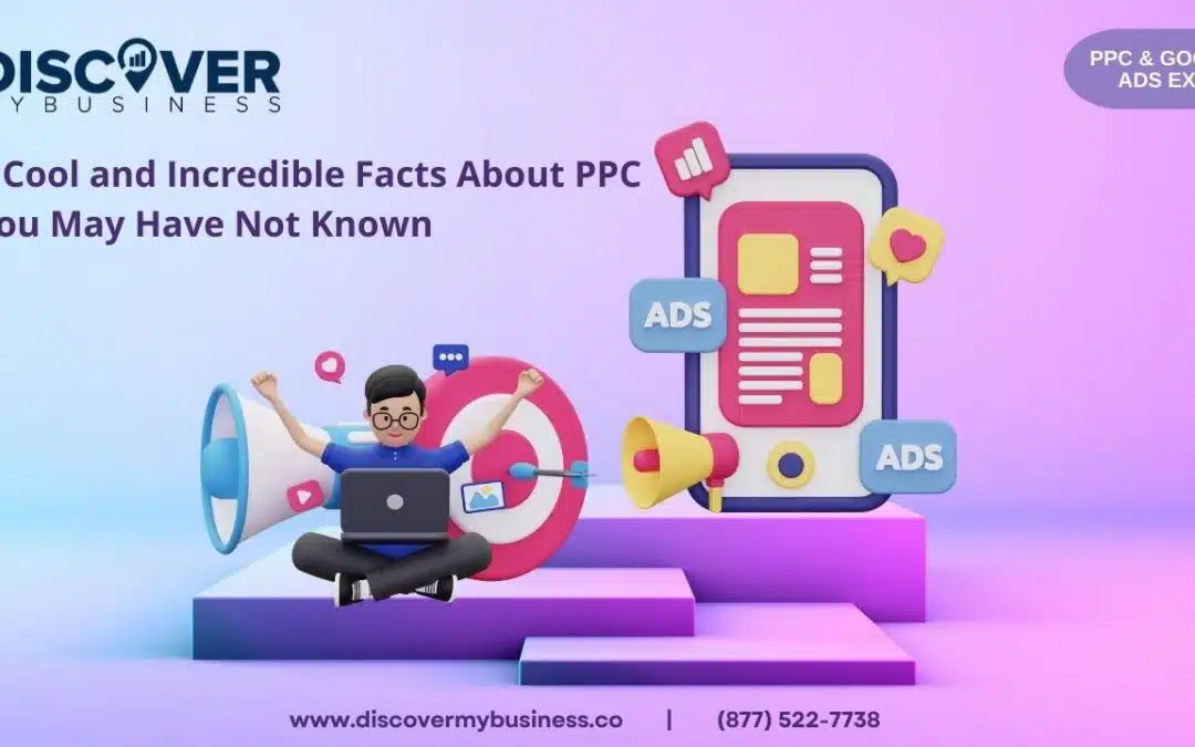 7 Cool and Incredible Facts About PPC You May Have Not Known