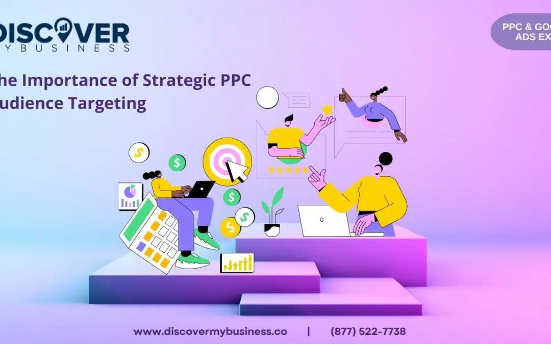 The Importance of Strategic PPC Audience Targeting