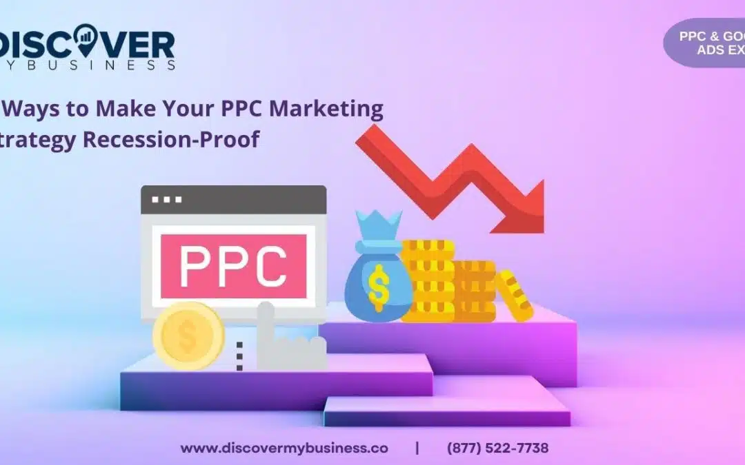5 Ways to Make Your PPC Marketing Strategy Recession-Proof