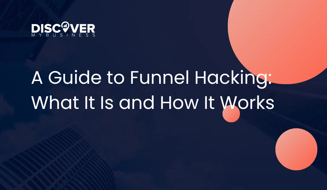 A Guide to Funnel Hacking: What It Is and How It Works