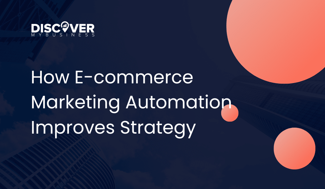 How E-commerce Marketing Automation Improves Strategy
