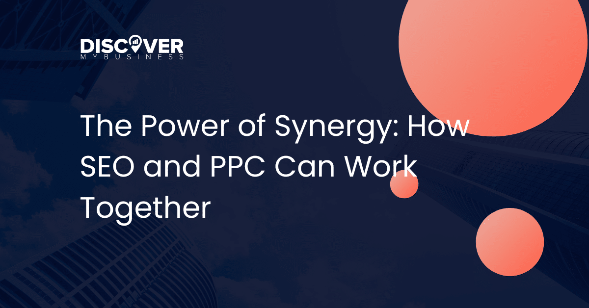 The Power of Synergy: How SEO and PPC Can Work Together ...