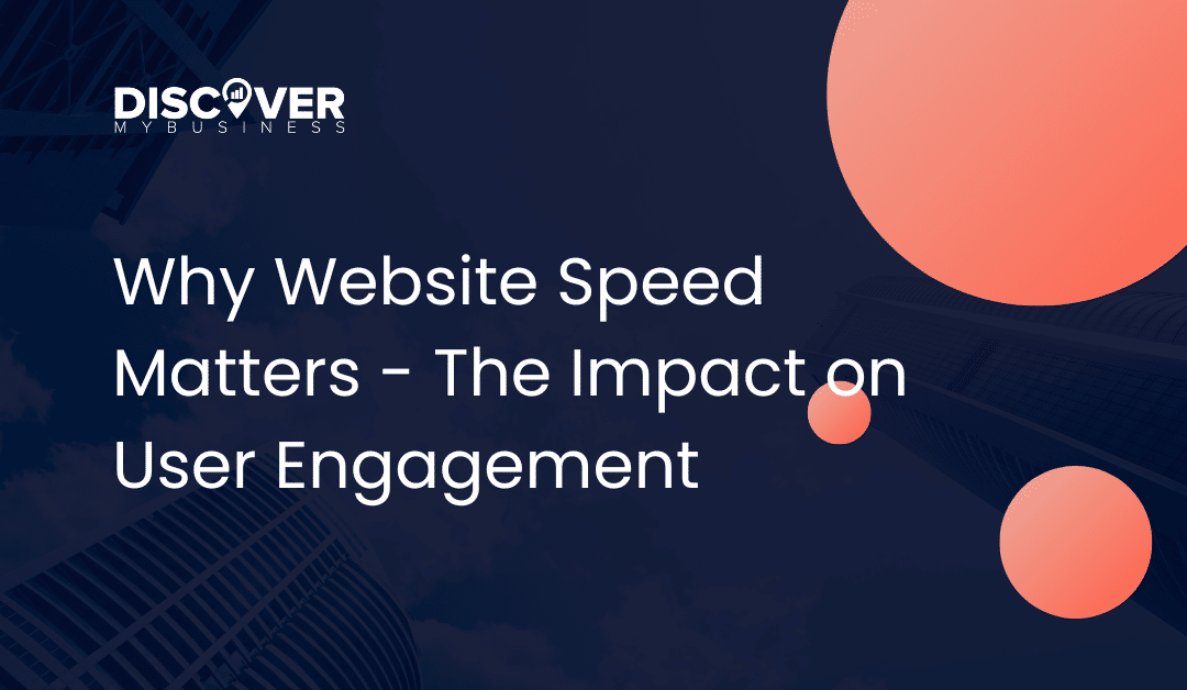 Why Website Speed Matters – The Impact on User Engagement