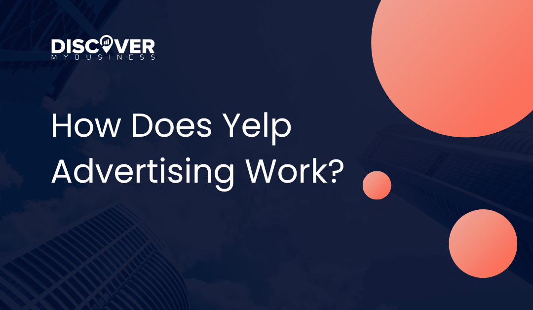 How Does Yelp Advertising Work?