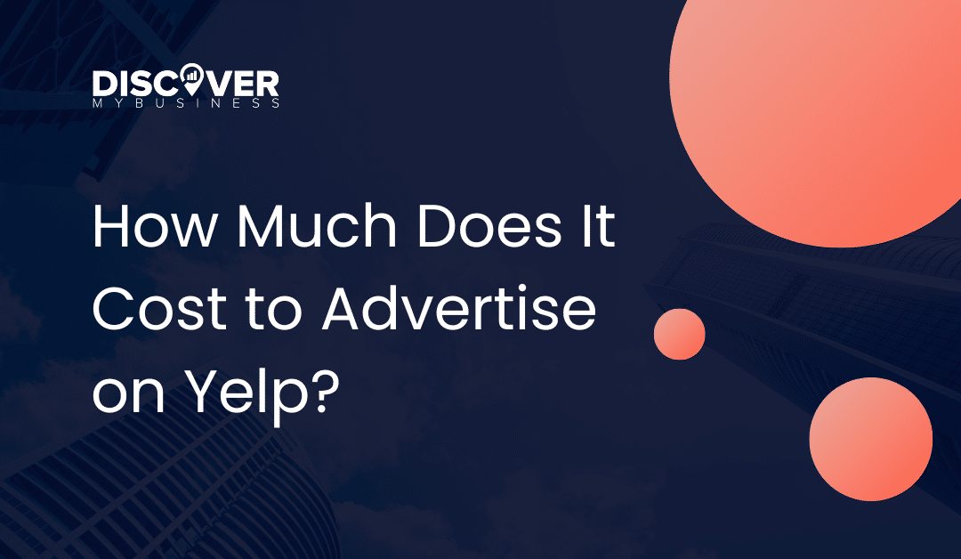 How Much Does It Cost to Advertise on Yelp?