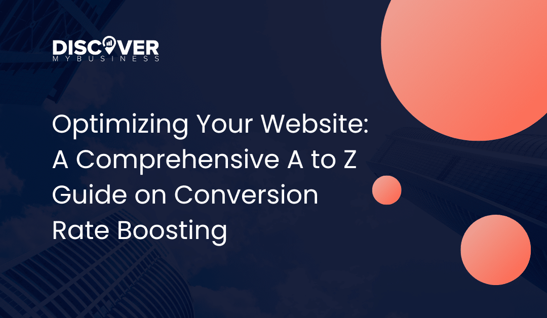 Optimizing Your Website: A Comprehensive A to Z Guide on Conversion Rate Boosting