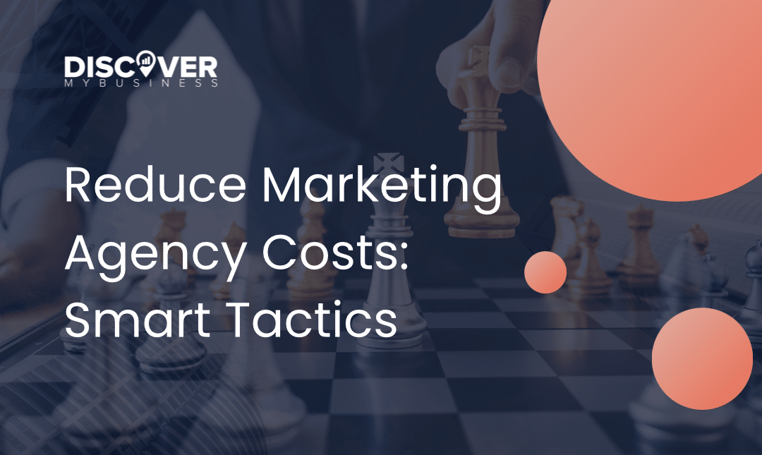 How to Reduce Marketing Agency Costs in a Company: Smart Tactics