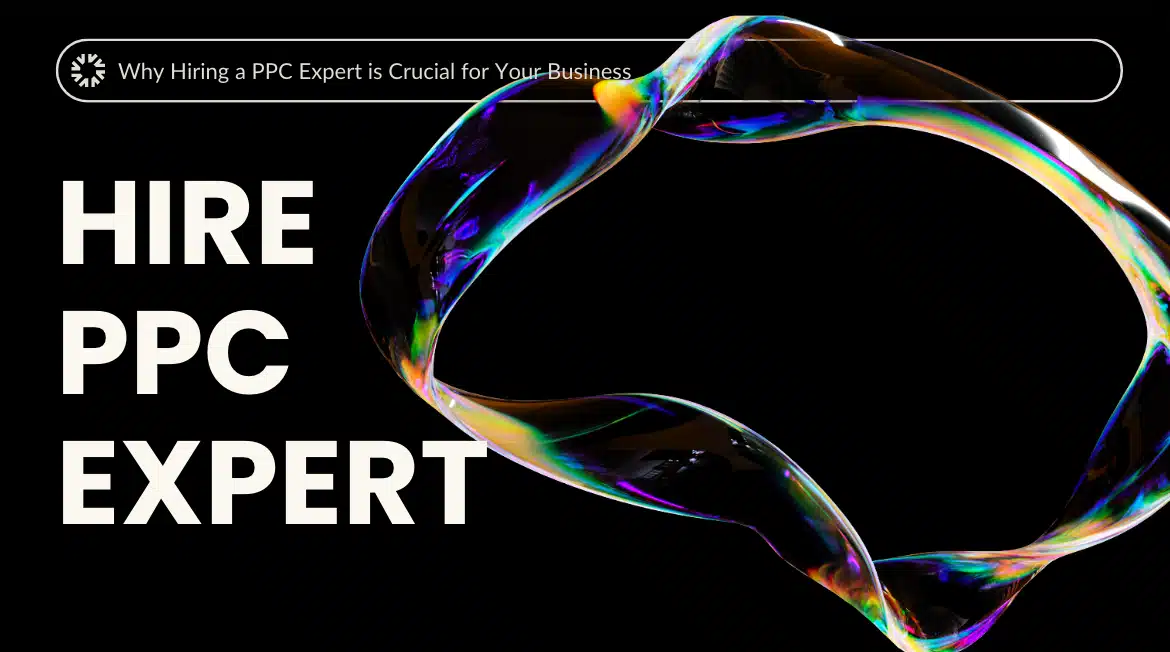 Why Hiring a PPC Expert is Crucial for Your Business | DiscoverMyBusiness