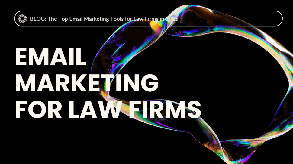 The Top Email Marketing Tools for Law Firms in 2025