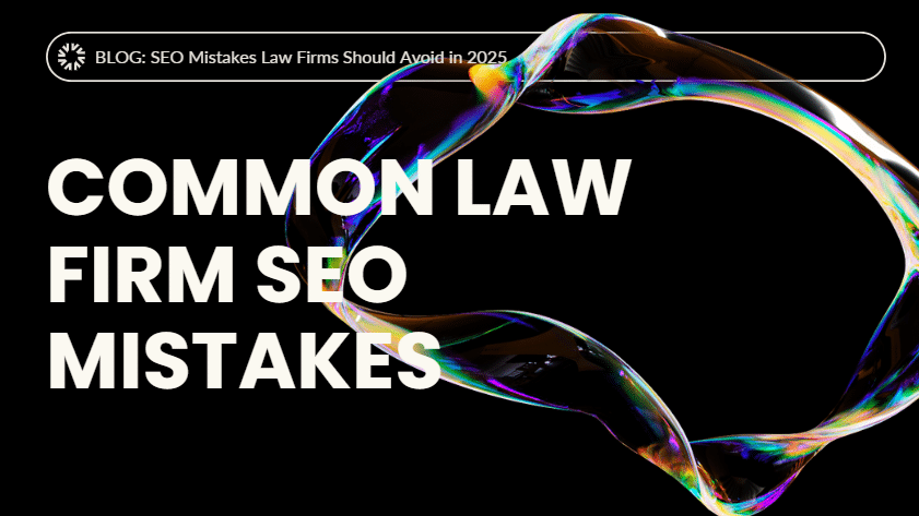 SEO Mistakes Law Firms Should Avoid in 2025