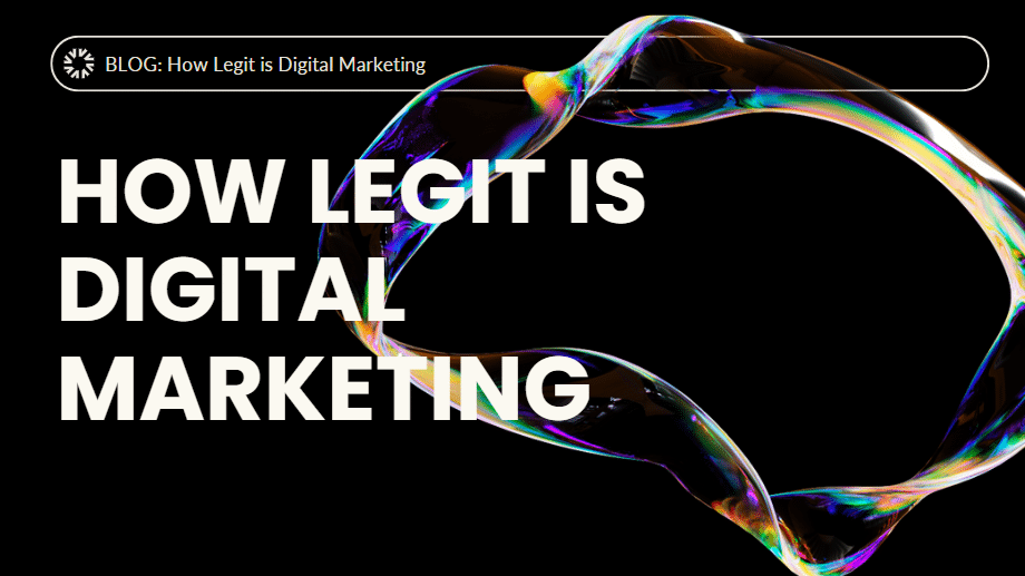 How Legit is Digital Marketing