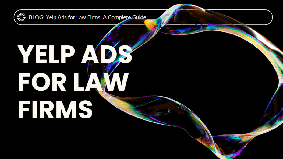 Yelp Ads for Law Firms Yelp Ads for Law Firms
