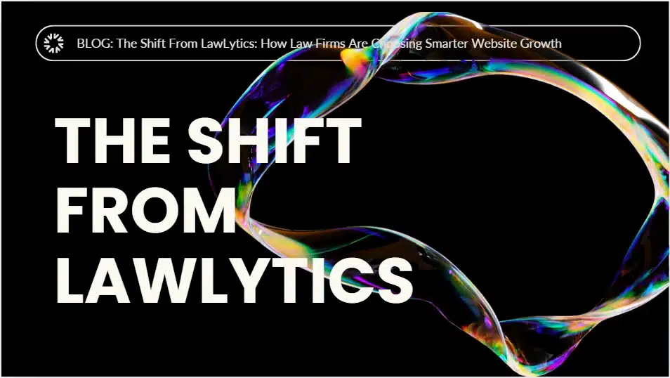 The Shift From LawLytics: How Law Firms Are Choosing Smarter Website Growth