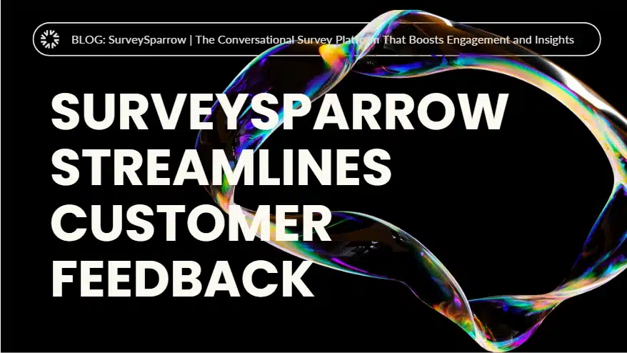 SurveySparrow | The Conversational Survey Platform That Boosts Engagement and Insights