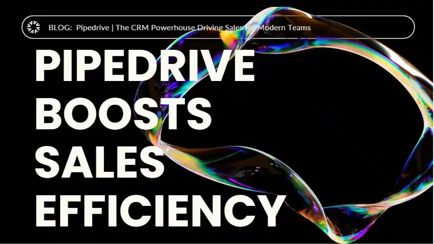 Pipedrive | The CRM Powerhouse Driving Sales for Modern Teams