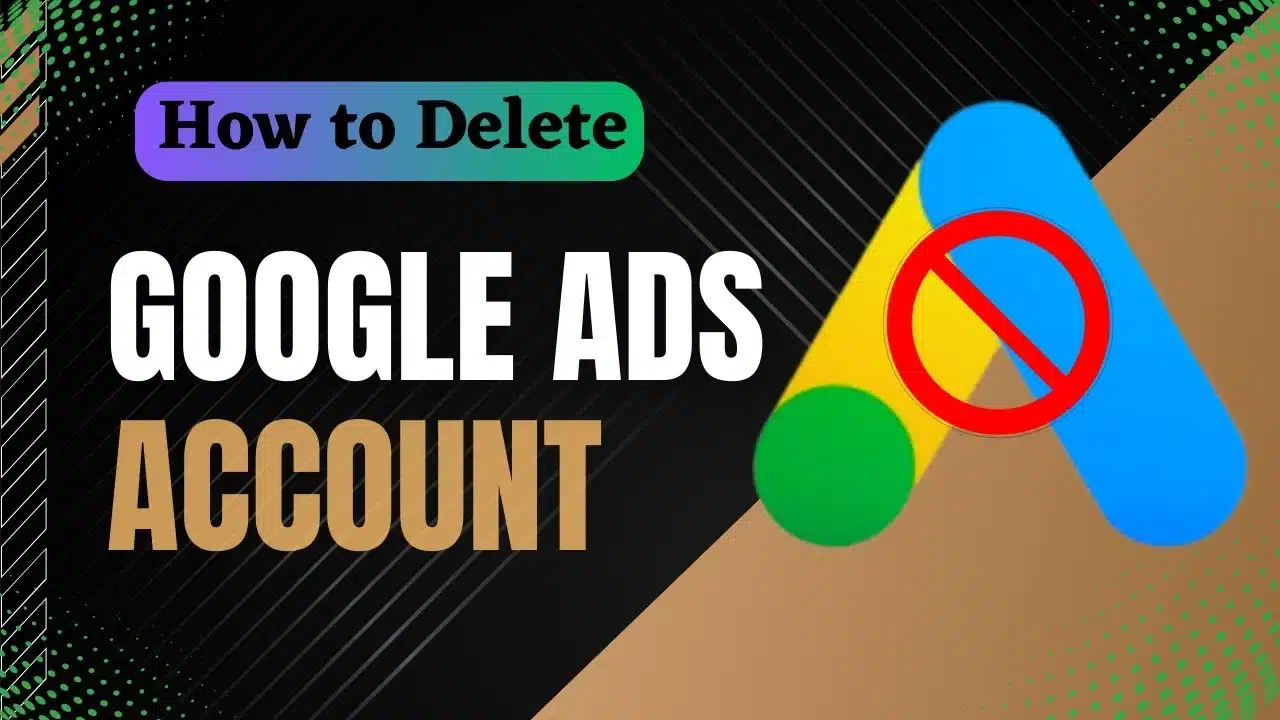 Delete Google Ads Account Confirmation