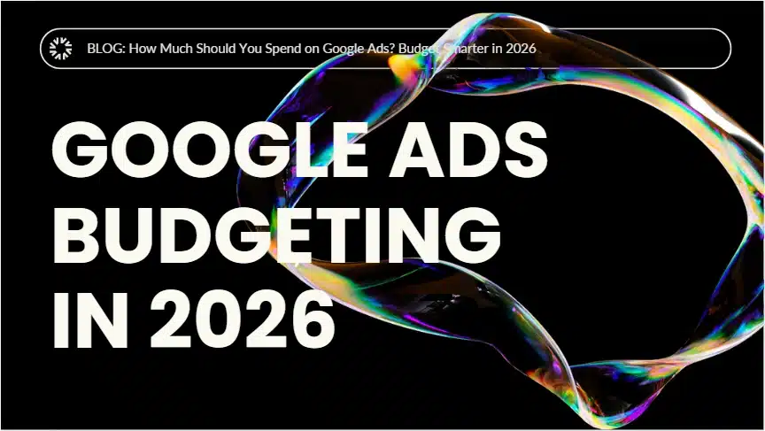 Google Ads Budget in 2026
