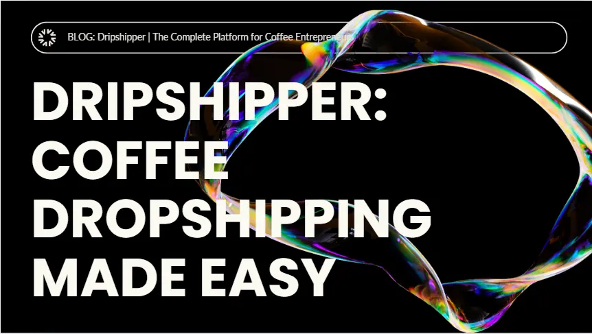 Dripshipper | The Complete Platform for Coffee Entrepreneurs