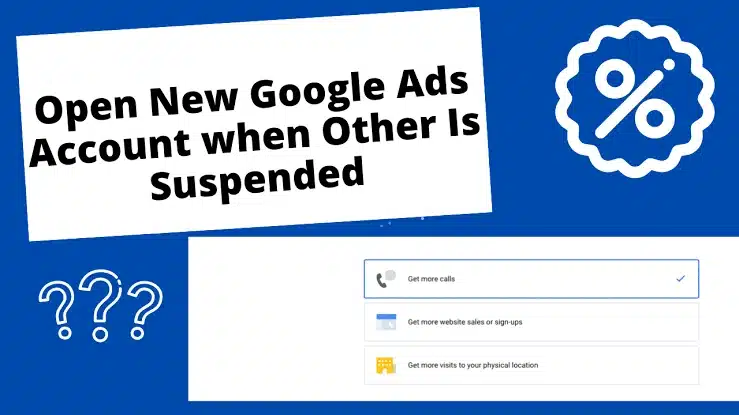 Open New Google Ads Account when Other Is Suspended image 2