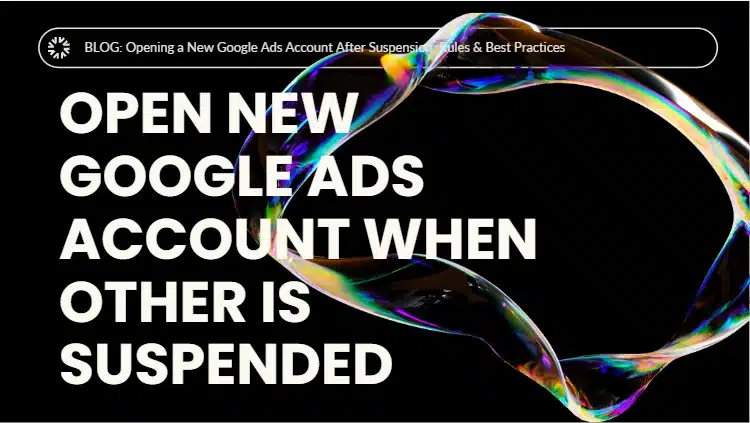 Opening a New Google Ads Account After Suspension