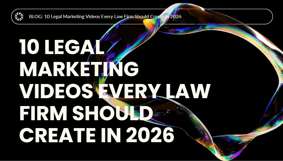 10 Legal Marketing Videos Every Law Firm Should Create in 2026