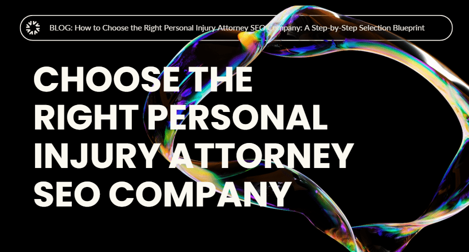 How to Choose the Right Personal Injury Attorney SEO Company: A Step-by-Step Selection Blueprint