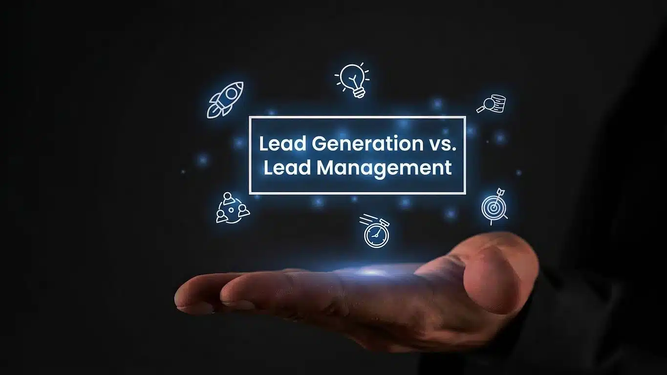 Lead Management vs Lead Generation